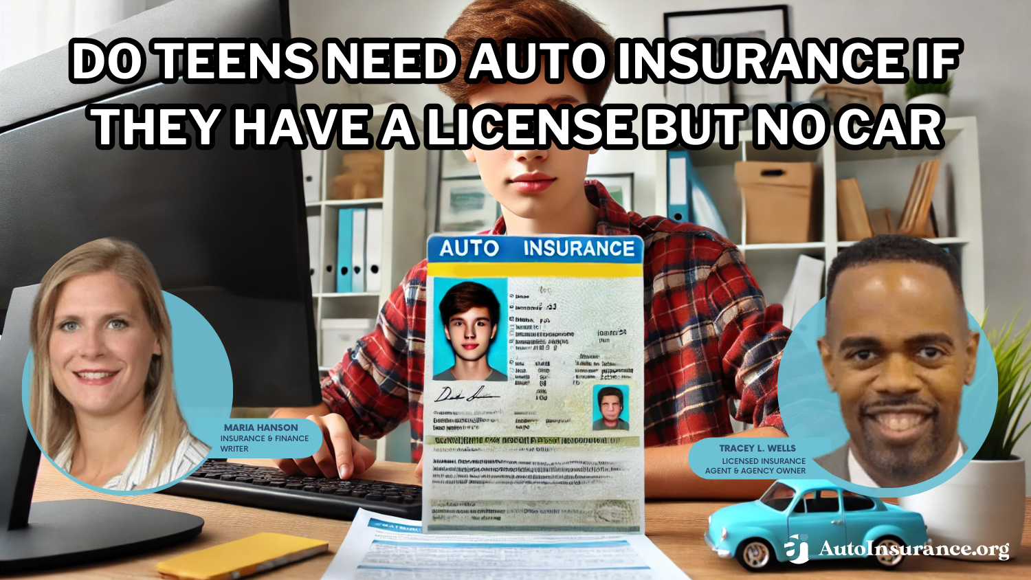 Do teens need auto insurance if they have a license but no car?