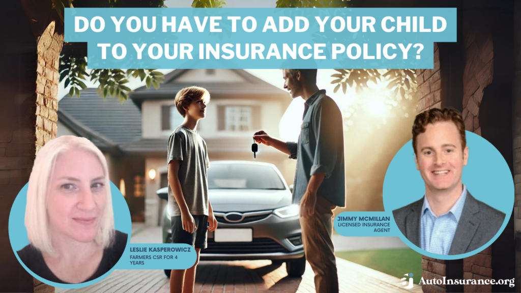 do you have to add your child to your insurance policy