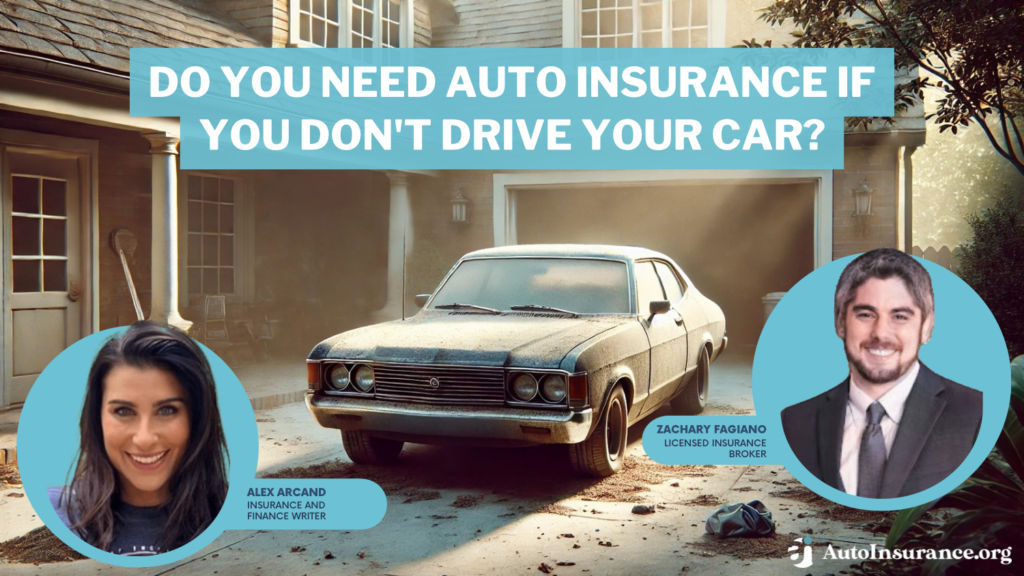 do you need auto insurance if you don't drive your car