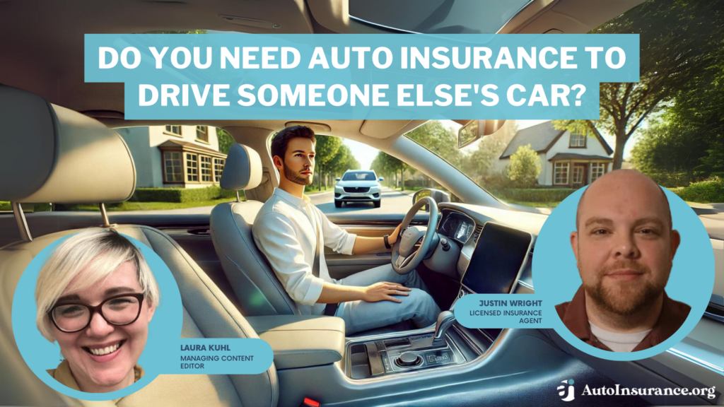 do you need auto insurance to drive someone else's car