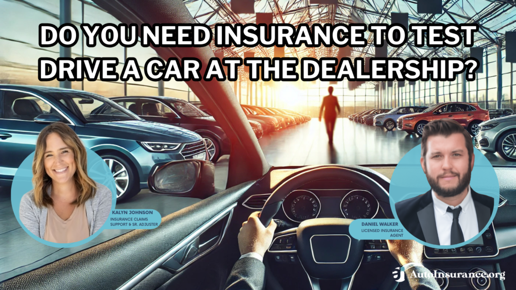 do you need insurance to test drive a car at the dealership?