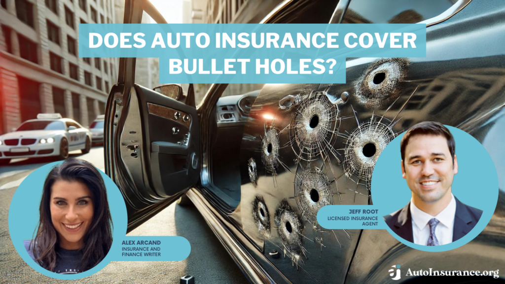 does auto insurance cover bullet holes?