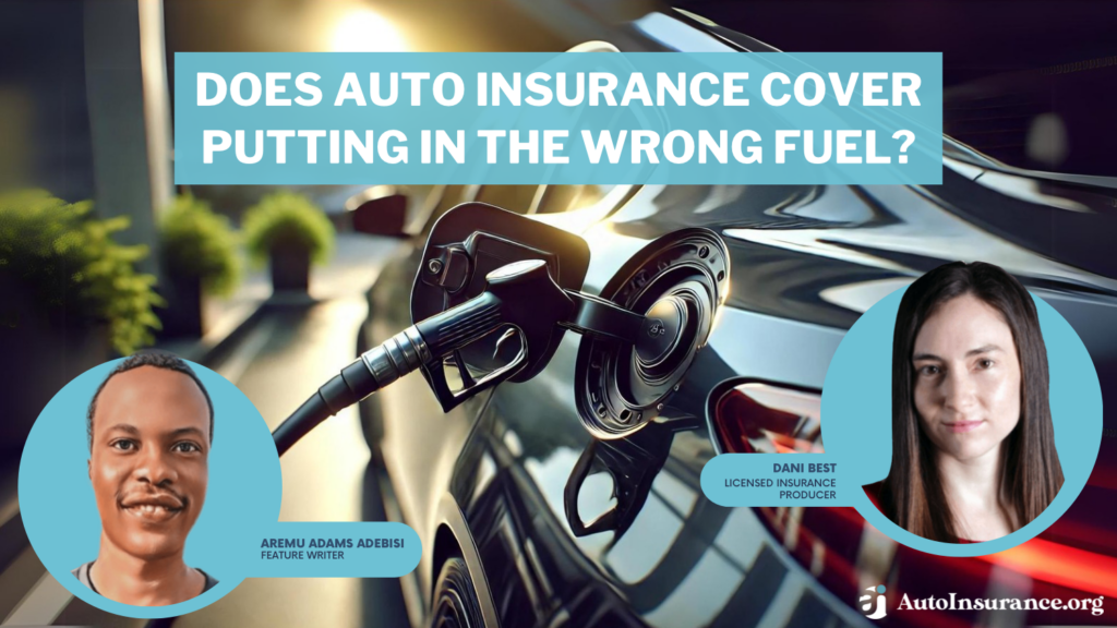 does auto insurance cover putting in the wrong fuel