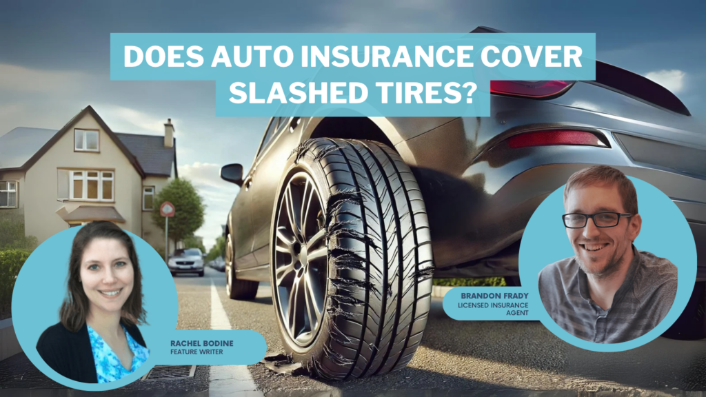 does auto insurance cover slashed tires?