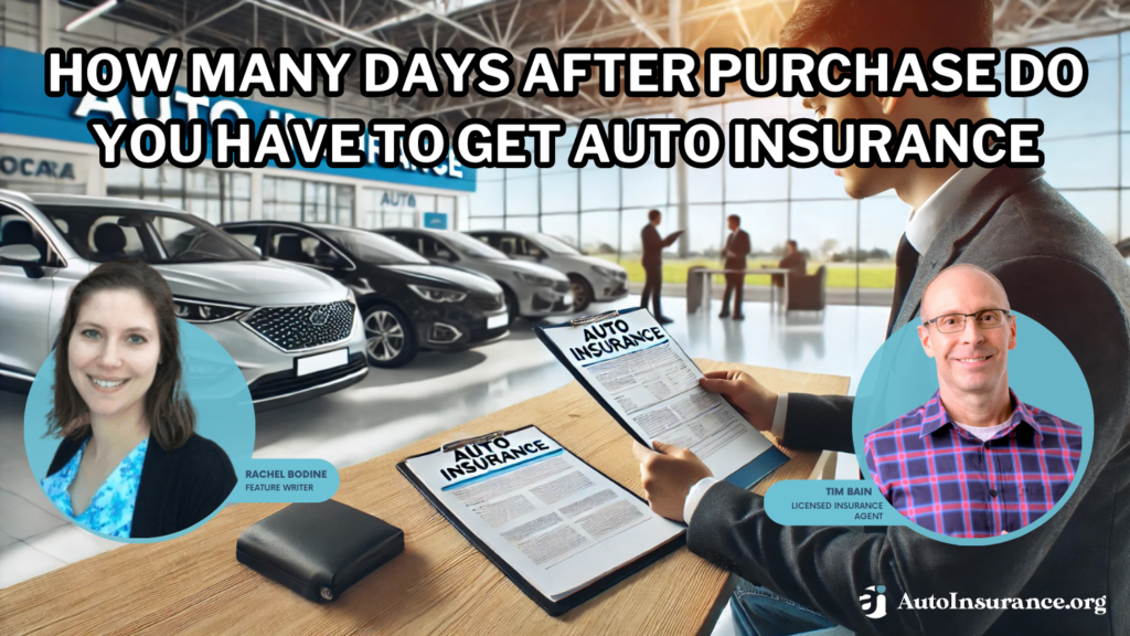 How many days after purchase do you have to get auto insurance ...