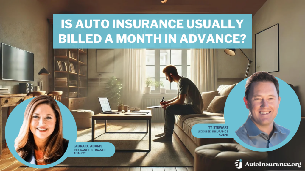 is auto insurance usually billed a month in advance?