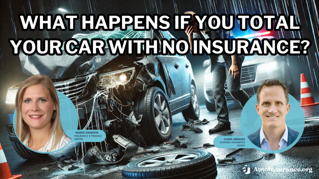 what happens if you total your car with no insurance?